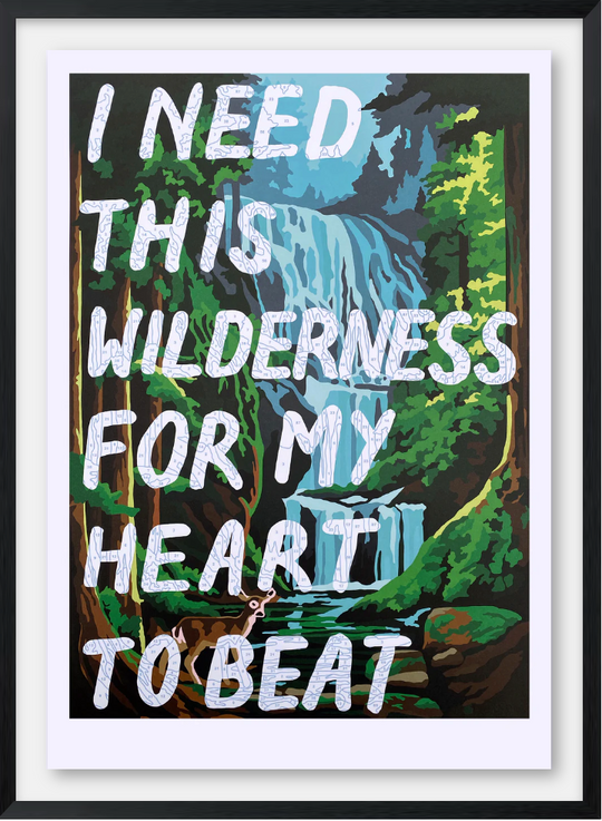 i NEED THiS WiLDERNESS FOR MY HEART TO BEAT