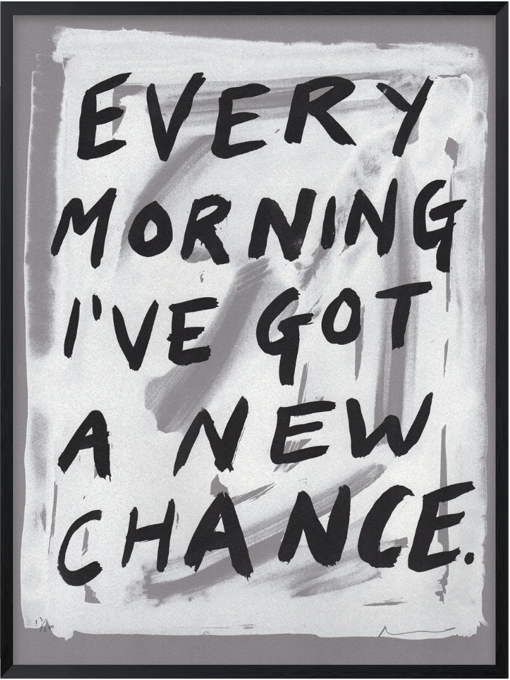 EVERY MORNiNG i HAVE GOT A NEW CHANCE